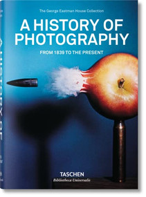 Histoire de la Photographie. De 1839 à nos jours (French Edition) by Taschen, 9783836541015