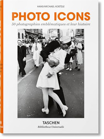 Photo Icons (50 photographies emblématiques et leur histoire) (French Edition) by Hans-Michael Koetzle, 9783836577731