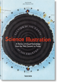 Science Illustration. A History of Visual Knowledge from the 15th Century to Today (Bi-Lingual Edition) by Anna Escardó, Julius Wiedemann, 9783836573320