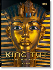 King Tut. The Journey through the Underworld. 45th Ed. by Sandro Vannini, 9783836584234