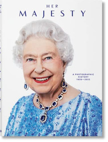 Her Majesty. A Photographic History 1926-2022 (Bi-Lingual Edition) by Christopher Warwick, Reuel Golden, 9783836584685
