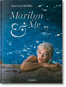 Lawrence Schiller. Marilyn & Me by Lawrence Schiller, 9783836563130