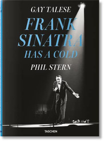 Gay Talese (Phil Stern. Frank Sinatra Has a Cold) by Gay Talese, Phil Stern, 9783836576185