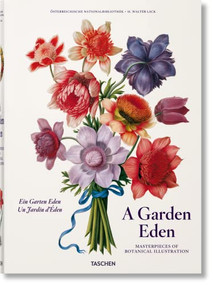 A Garden Eden. Masterpieces of Botanical Illustration (Bi-Lingual Edition) by H. Walter Lack, 9783836577397