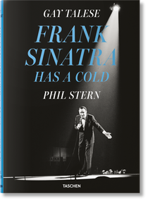 Gay Talese (Phil Stern. Frank Sinatra Has a Cold) (Bi-Lingual Edition) - 9783836588294 by Gay Talese, Phil Stern, 9783836588294