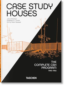 Case Study Houses. The Complete CSH Program 1945-1966. 45th Ed. (Bi-Lingual Edition) by Elizabeth A. T. Smith, Peter Gössel, Julius Shulman, 9783836587877
