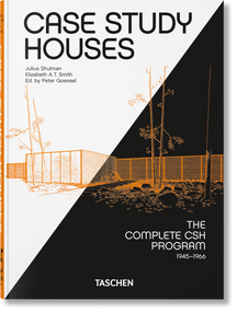 Case Study Houses. The Complete CSH Program 1945-1966. 45th Ed. (Bi-Lingual Edition) by Elizabeth A. T. Smith, Peter Gössel, Julius Shulman, 9783836587877