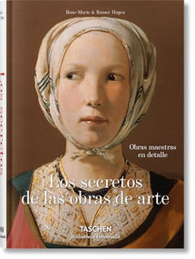 Los secretos de las obras de arte (100 obras maestras en detalle) (Spanish Edition) by Rainer & Rose-Marie Hagen, TASCHEN, 9783836559249
