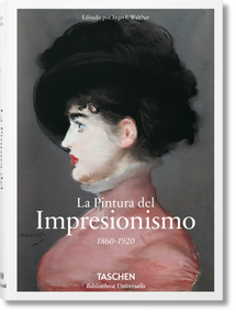 La Pintura del Impresionismo. 1860-1920 (Spanish Edition) by Ingo F. Walther, 9783836557092