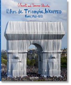 Christo and Jeanne-Claude (L'Arc de Triomphe, Wrapped) (Bi-Lingual Edition) by Jonathan William Henery, Lorenza Giovanelli, Christo and Jeanne-Claude, Wolfgang Volz, 9783836579520