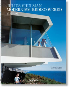 Julius Shulman (Modernism Rediscovered) (Bi-Lingual Edition) by Pierluigi Serraino, Julius Shulman, 9783836592550