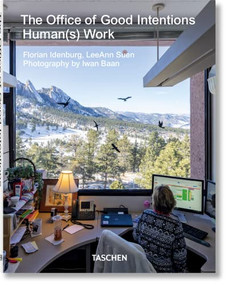 The Office of Good Intentions (Human(s) Work) by Florian Idenburg, LeeAnn Suen, Iwan Baan, 9783836574365