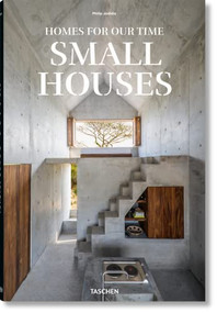 Homes for Our Time. Small Houses (Bi-Lingual Edition) - 9783836587013 by Philip Jodidio, 9783836587013