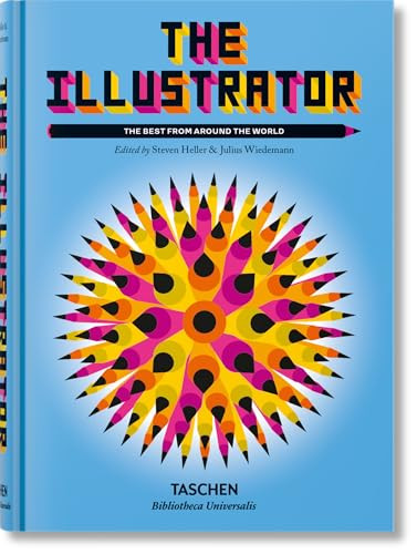 The Illustrator. The Best from around the World by Julius Wiedemann, Steven Heller, 9783836592567