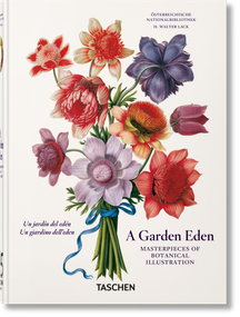 A Garden Eden (Masterpieces of Botanical Illustration. 45th Ed.) (Bi-Lingual Edition) - 9783836591928 by H. Walter Lack, 9783836591928