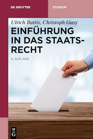 Einführung in das Staatsrecht (German Edition) by Ulrich Battis, Christoph Gusy, 9783110454185