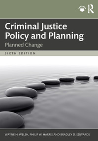 Criminal Justice Policy and Planning (Planned Change) - 9781032858463 by Wayne N. Welsh, Philip W. Harris, Bradley D. Edwards, 9781032858463