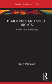 Democracy and Social Rights (A Path Toward Equality?) by Larry Patriquin, 9781041025047