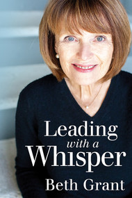 Leading With a Whisper by Beth Grant, 9781636414065