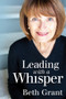 Leading With a Whisper by Beth Grant, 9781636414065