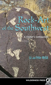 Rock-Art of the Southwest - 9780899979892 by Liz Welsh, Peter Welsh, 9780899979892