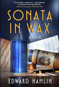 Sonata in Wax - 9781963101195 by Edward Hamlin, 9781963101195