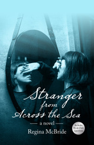 Stranger from Across the Sea - 9781963101201 by Regina McBride