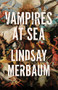 Vampires at Sea by Lindsay Merbaum, 9781951971229