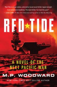 Red Tide (A Novel of the Next Pacific War) by M.P. Woodward, 9781682479919