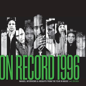 On Record: Vol. 12 - 1996: Images, Interviews & Insights From the Year in Music by G. Brown, 9798988532958
