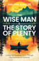 The Wise Man & The Story of Plenty (Unfold the Planetary Crisis through the Footsteps of Humanity) by Philippe Schuler, 9781636986739