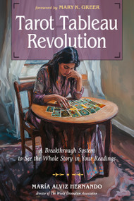 Tarot Tableau Revolution (A Breakthrough System to See the Whole Story in Your Readings) by María Alviz Hernando, Mary K. Greer, 9781578638840