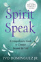 Spirit Speak (A Comprehensive Guide to Connect Beyond the Veil) by Ivo Dominguez, Mat Auryn, 9781578638888