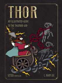 Thor (An Illustrated Guide to the Thunder God) by L. Dean Lee, The Saxon Storyteller, 9781590035771