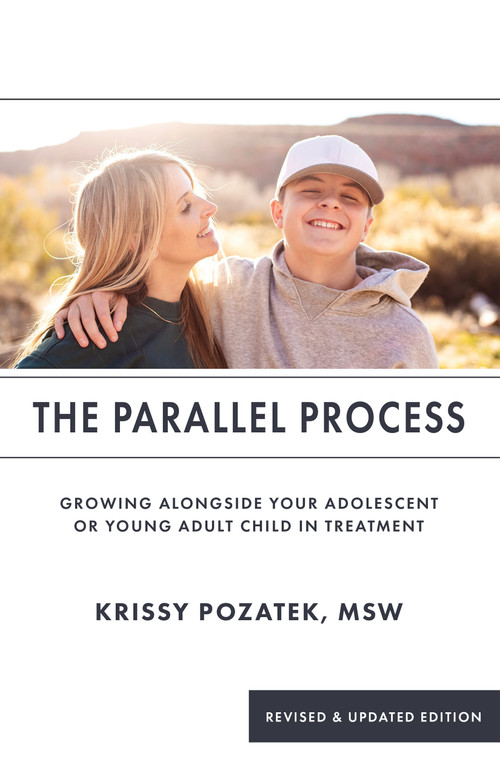 The Parallel Process (Growing Alongside Your Adolescent or Young Adult in Treatment (Revised & Updated Edition)) by Krissy Pozatek, Mike Giresi, Jennifer C, 9781590567470