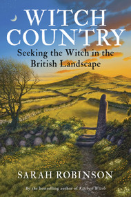 Witch Country (RWW) (Seeking the Witch in the British Landscape) by Sarah Robinson, 9781916672048