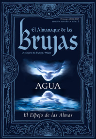 The Witches' Almanac 2026-2027 Edición Estándar, Número 45 (Agua: El Espejo de las Almas) (Spanish Edition) by Theitic, José Justiniani, 9781938918032