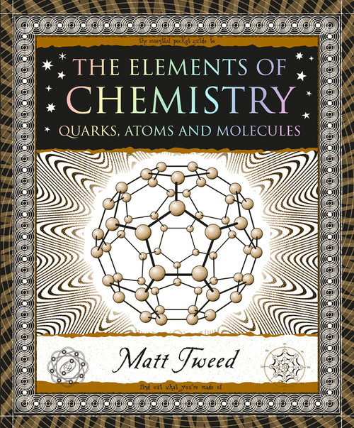 The Elements of Chemistry (Quarks, Atoms and Molecules) by Matt Tweed, 9781952178399