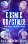 Cosmic Crystals! (Working with New Crystal Skulls) by Paulinne Delcour-Min, 9781962858403