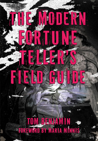 The Modern Fortune-Teller's Field Guide by Tom Benjamin, Maria Minnis, 9781964537450