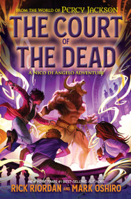 From the World of Percy Jackson: The Court of the Dead (A Nico di Angelo Adventure) by Rick Riordan, Mark Oshiro, 9781368109116