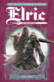 The Michael Moorcock Library Elric: The Balance Lost Vol. 2 by Chris Roberson, Francesco Biagini, 9781787745186