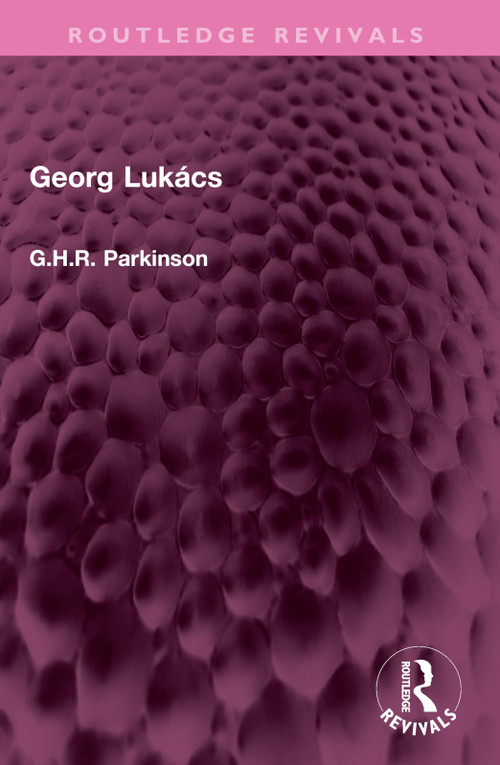 Georg Lukács by G.H.R. Parkinson, 9781032482125