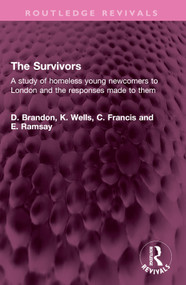 The Survivors (A study of homeless young newcomers to London and the responses made to them) by D. Brandon, K. Wells, C. Francis, E. Ramsay, 9781032481197