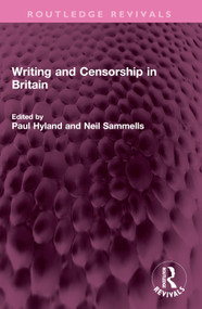 Writing and Censorship in Britain by Paul Hyland, Neil Sammells, 9781032472607