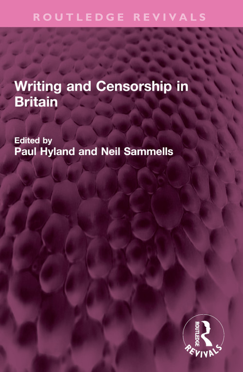Writing and Censorship in Britain by Paul Hyland, Neil Sammells, 9781032472607