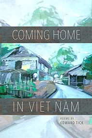 Coming Home in Viet Nam (Poems) by Edward Tick, 9781882688609