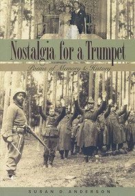Nostalgia for a Trumpet (Poems of Memory and History) by Susan D. Anderson, 9781882688357