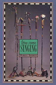 You Come Singing by Virgil Suarez, 9781882688197