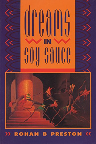 Dreams in Soy Sauce by Rohan B. Preston, 9780962428777
